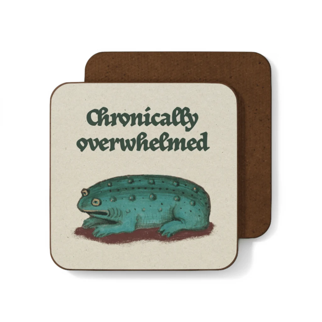 Betiobca Chronically Overwhelmed Frog Coaster
