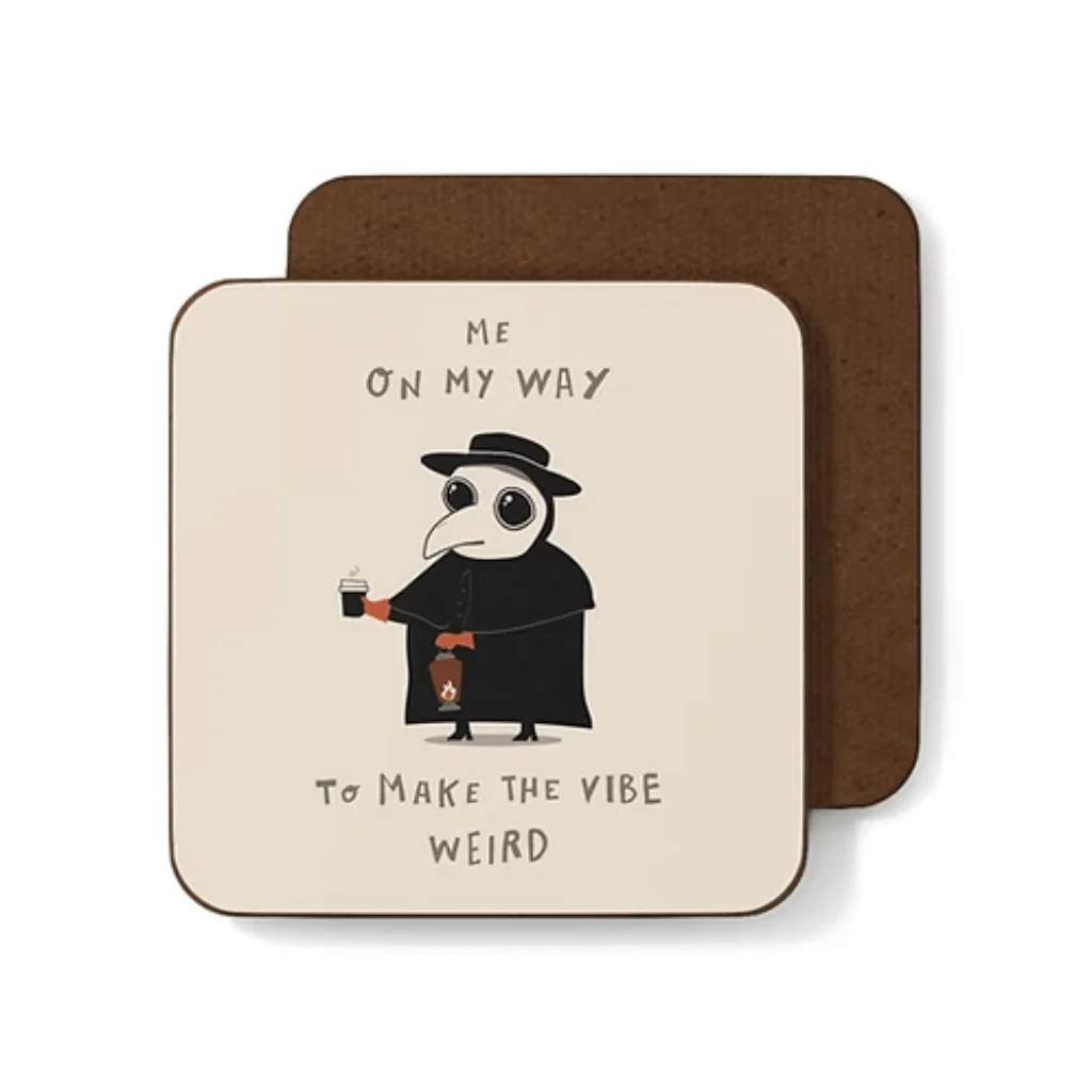 Betiobca Me On My Way to Make the Vibe Weird Plague Doctor Coaster