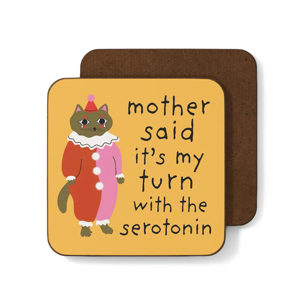 Betiobca My Turn with the Serotonin Cat Coaster