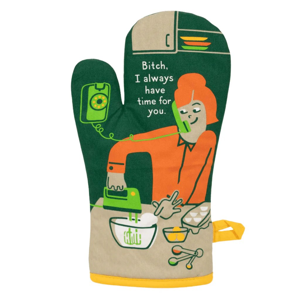 Blue Q Oven Mitt - Bitch, I Always Have Time For You!
