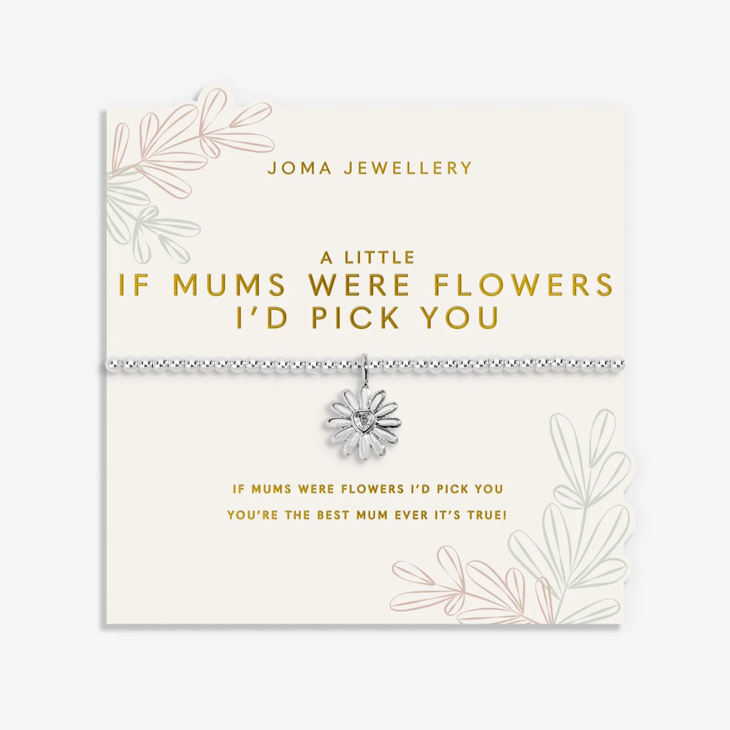 Joma Jewellery A Little If Mums Were Flowers I’d Pick You Bracelet