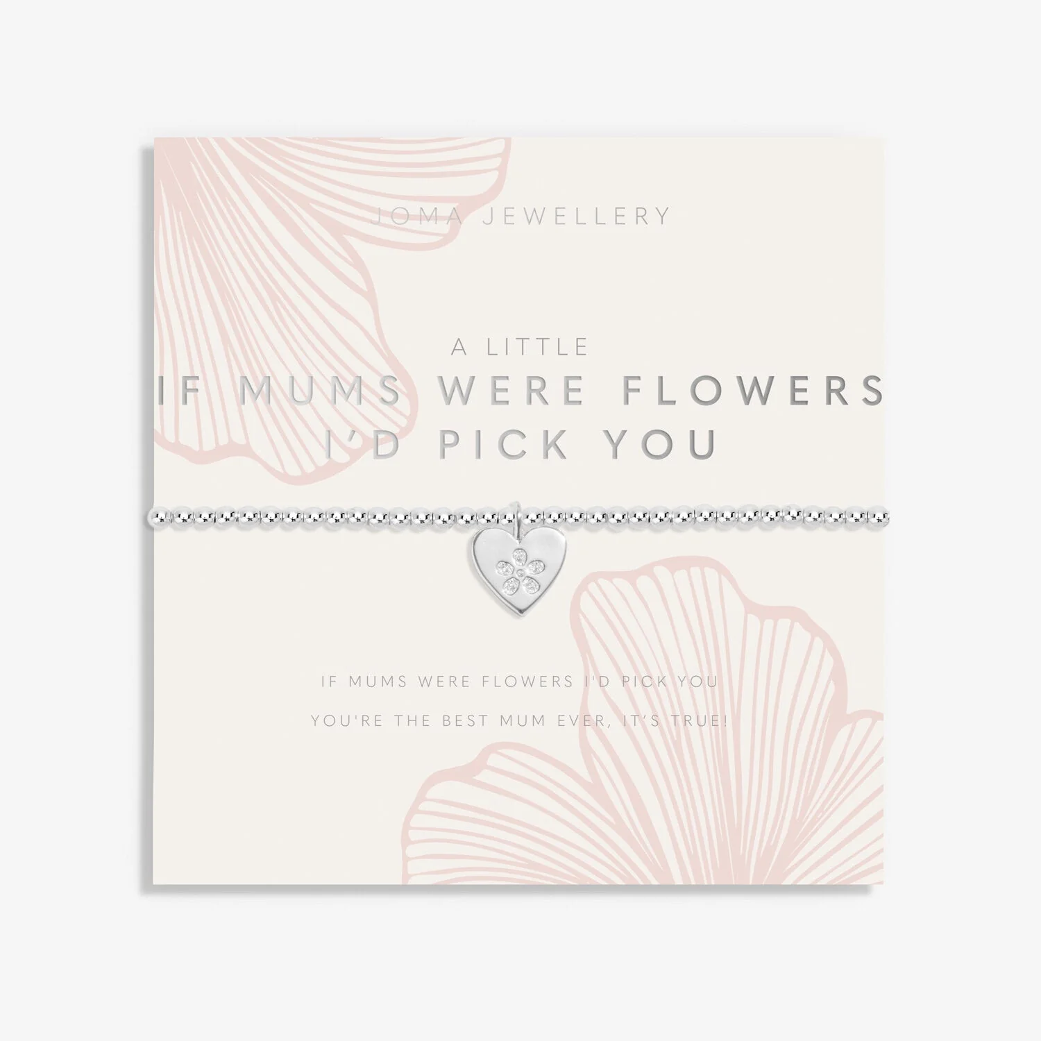 Joma Jewellery - A Little 'If Mums Were Flowers I'd Pick You' Bracelet