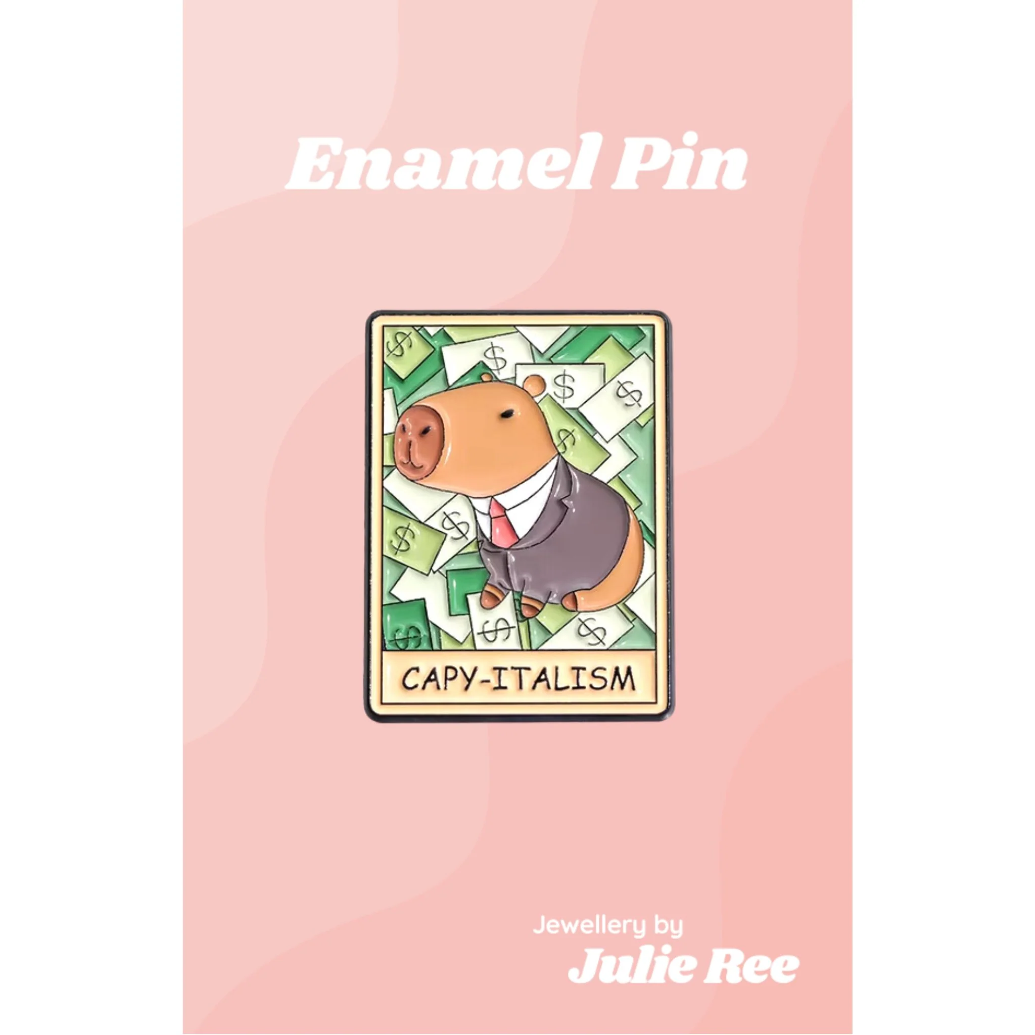 Julie Ree Enamel Pin - Capy-Talism