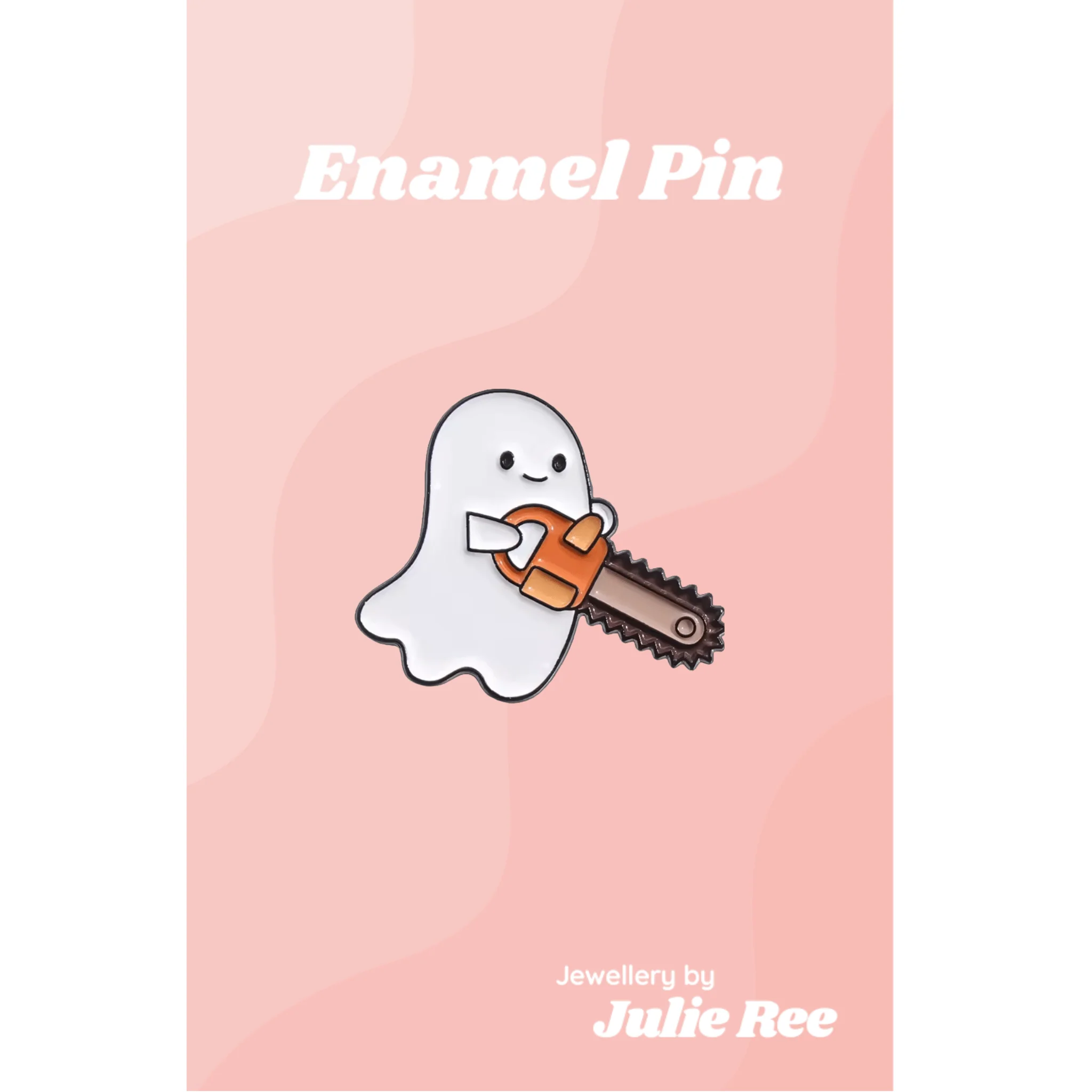 Julie Ree Enamel Pin - Chainsaw Ghost