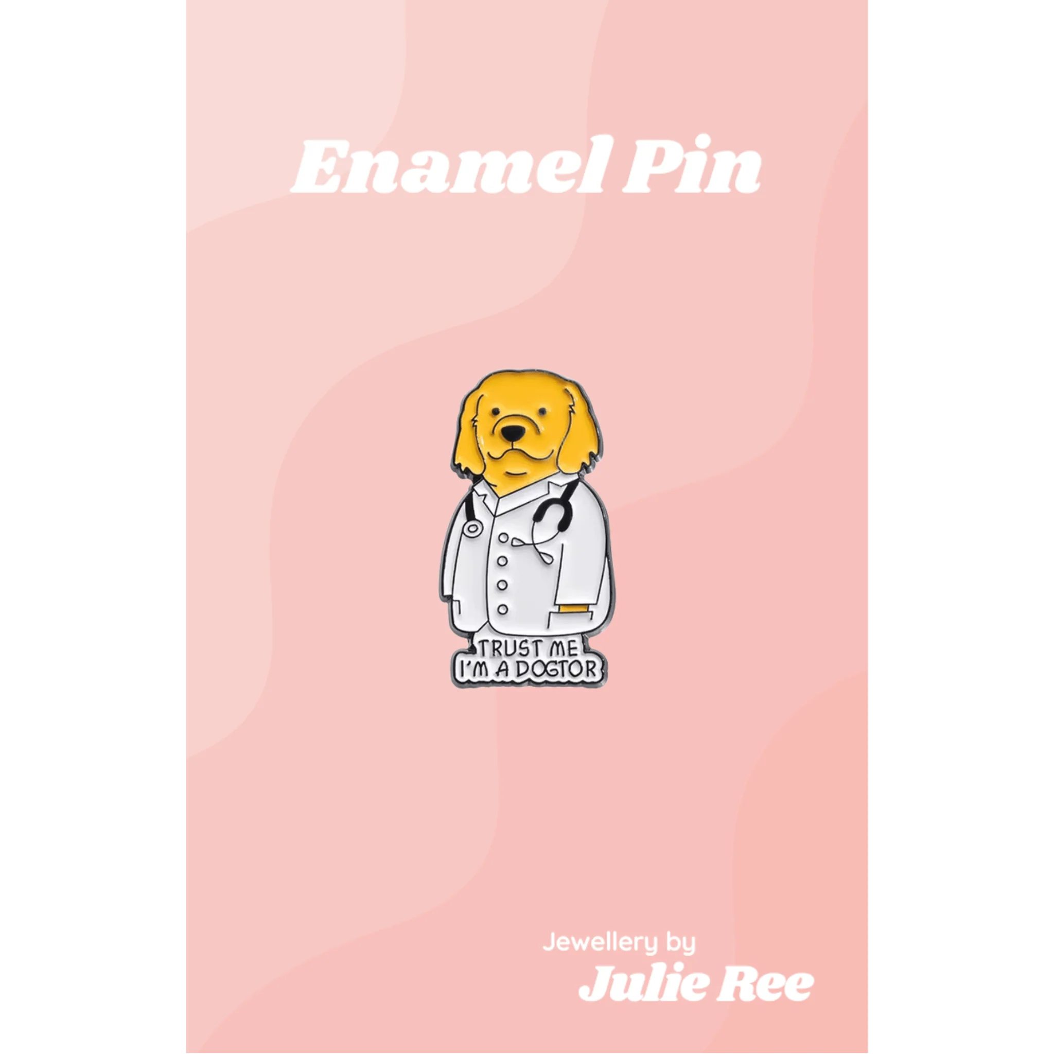 Julie Ree Enamel Pin - Dogtor