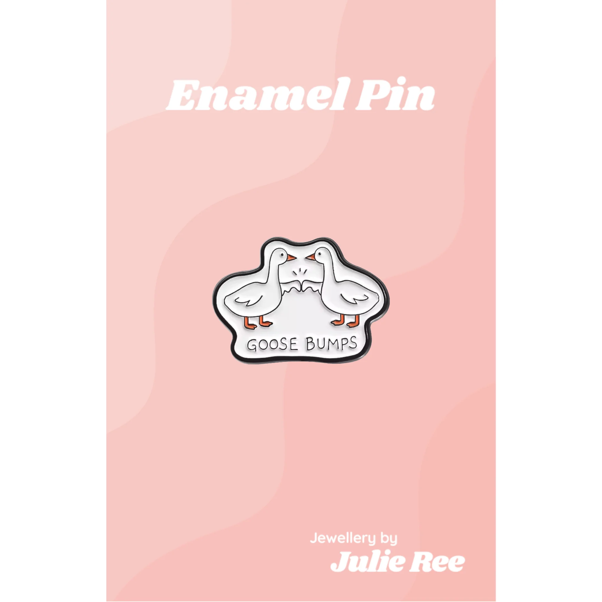 Julie Ree Enamel Pin - Goose Bumps