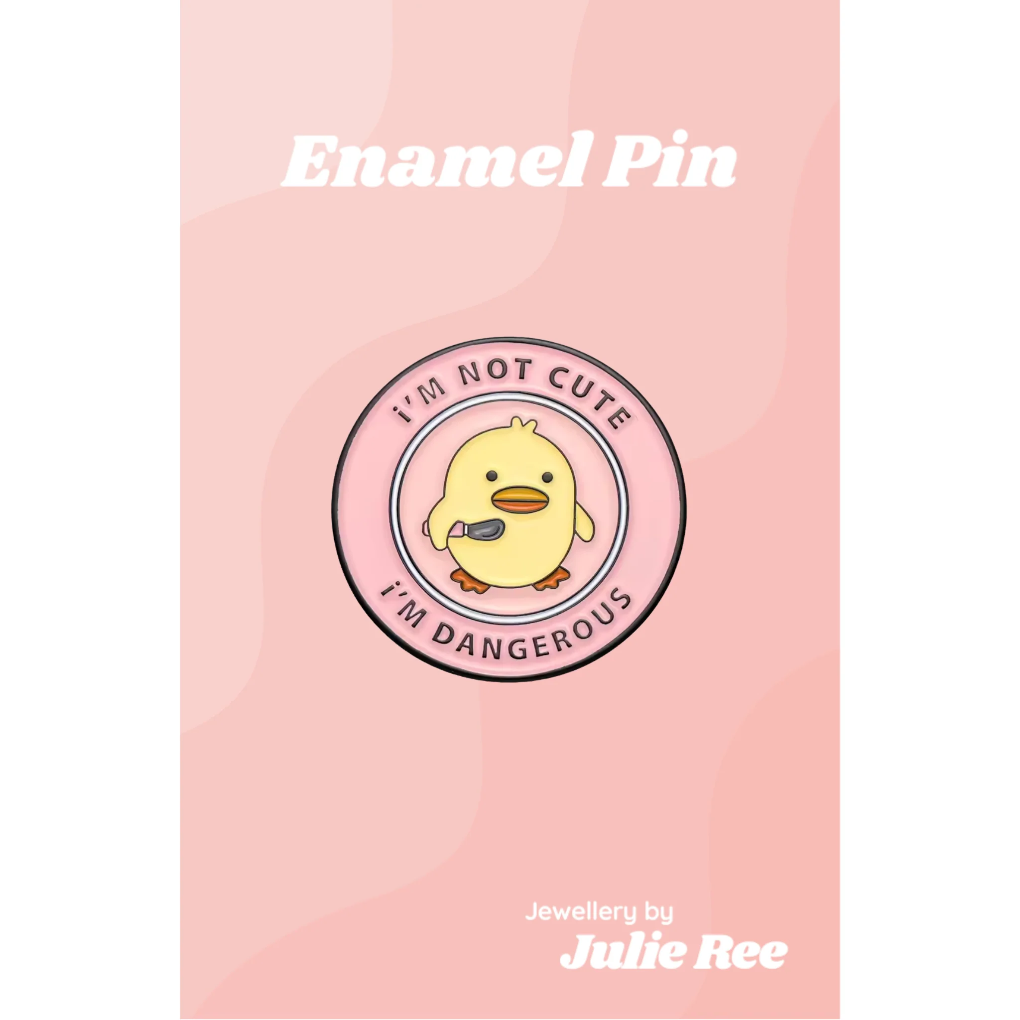 Julie Ree Enamel Pin - Im Not Cute
