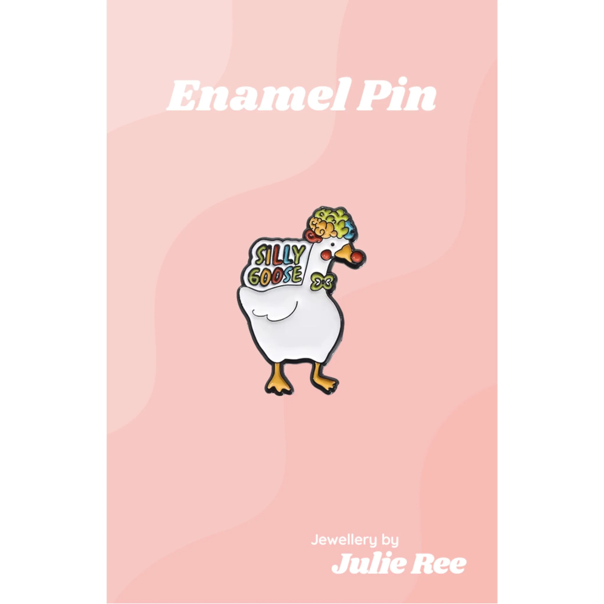 Julie Ree Enamel Pin - Silly Goose