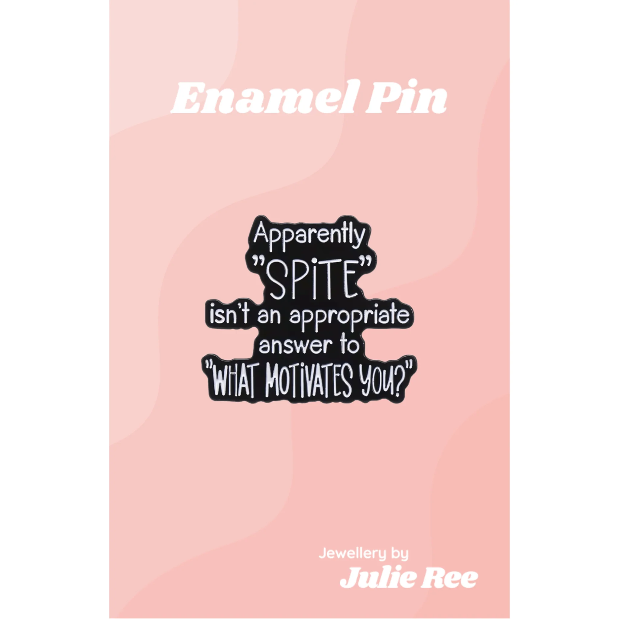 Julie Ree Enamel Pin - Spite