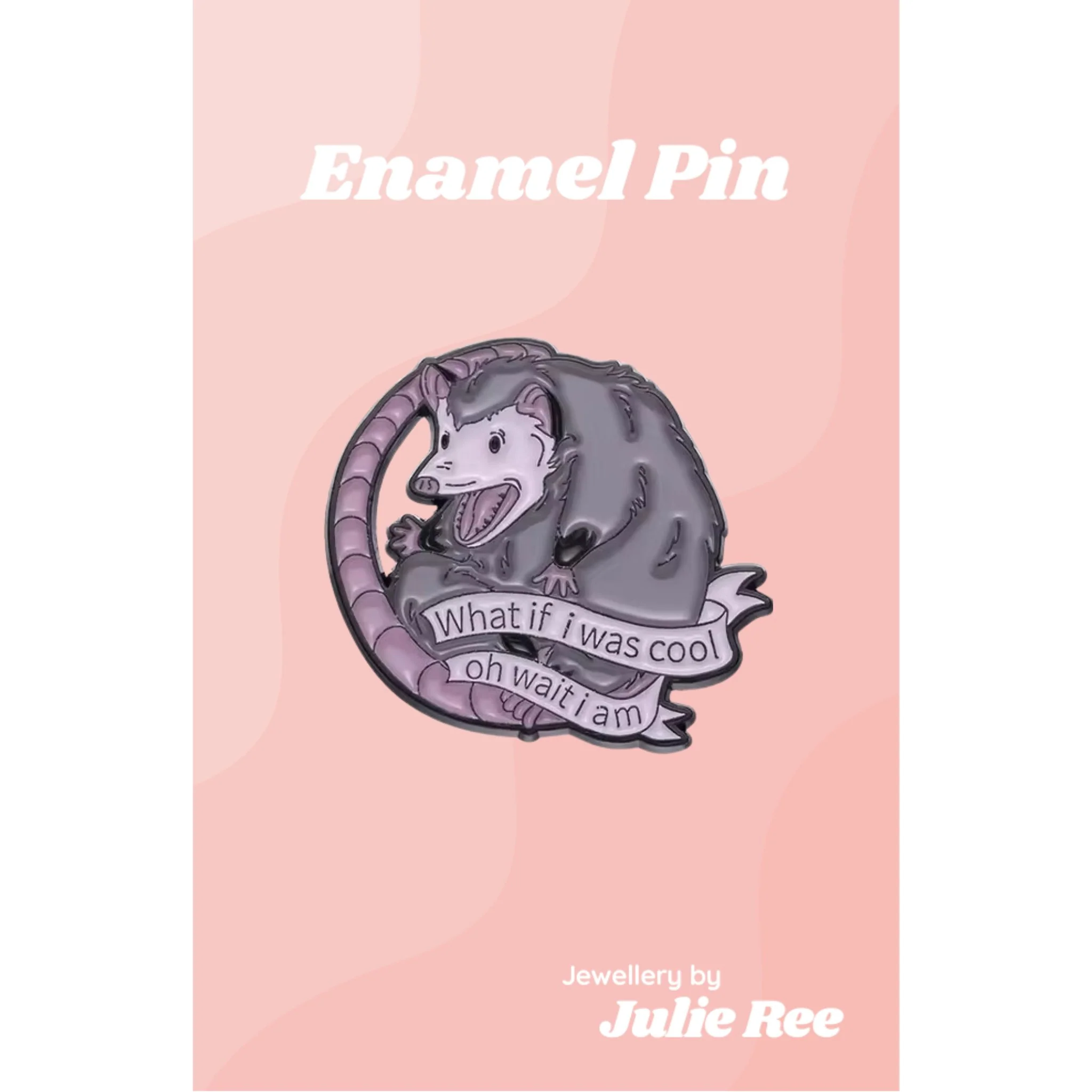 Julie Ree Enamel Pin - What If I Was Cool